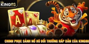 cách chơi nổ hũ king88