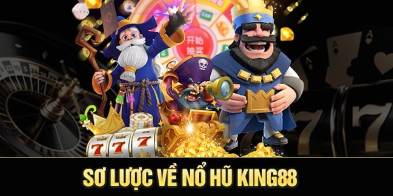 Học cách chơi nổ hũ King88 cơ bản