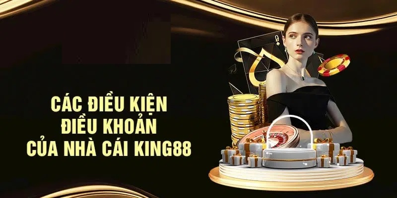 Điều kiện cần để tham gia khuyến mãi King88